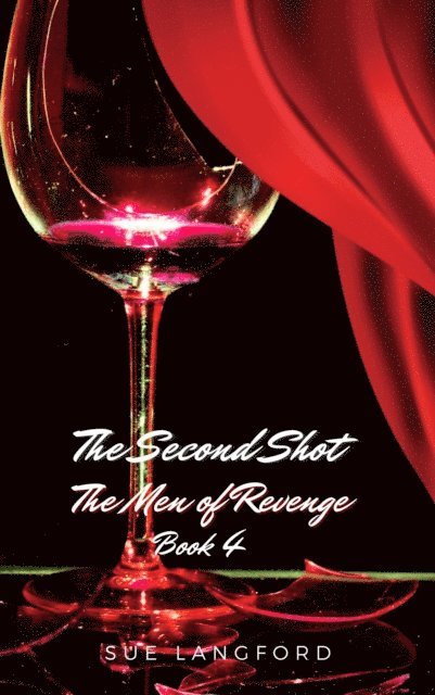 Sue Langford - Second Shot: The Men of Revenge Book 4, E-bok