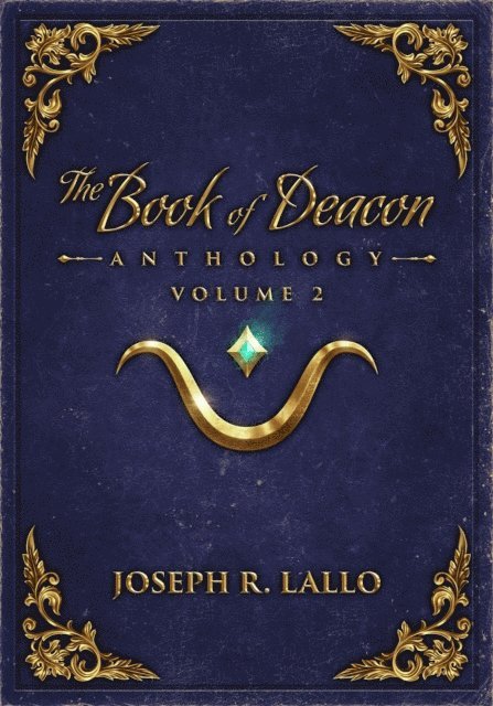 Joseph R. Lallo - Book of Deacon Anthology Volume 2, E-bok