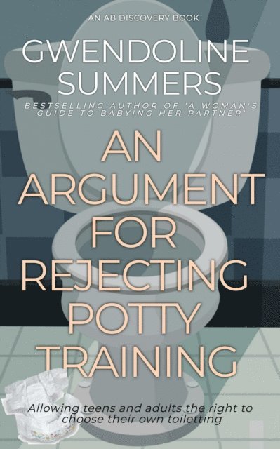 Gwendoline Summers - Argument For Rejecting Potty Training, E-bok
