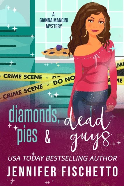 Jennifer Fischetto - Diamonds, Pies & Dead Guys, E-bok