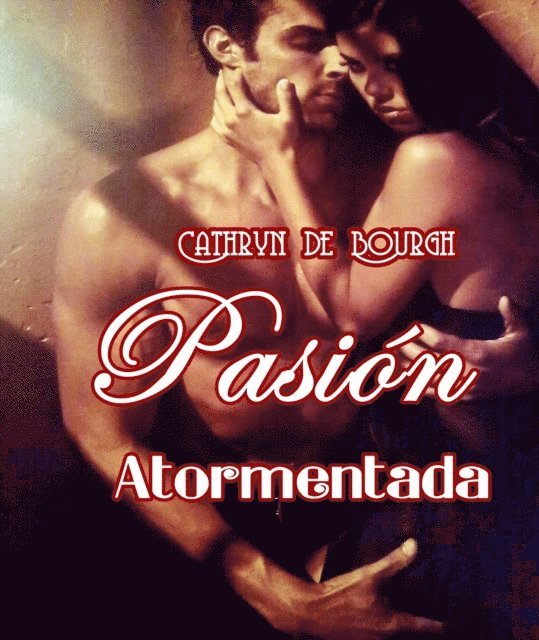 Cathryn de Bourgh - Pasion atormentada, E-bok