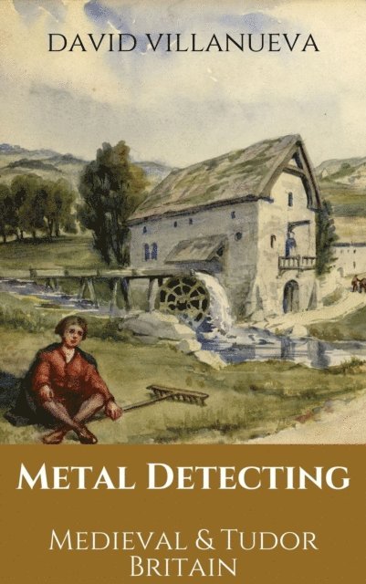 David Villanueva - Metal Detecting Medieval and Tudor Britain, E-bok. Tillgänglighet: Lägg i varukorg