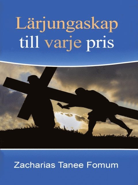 Zacharias Tanee Fomum - Larjungaskap Till Varje Pris, E-bok