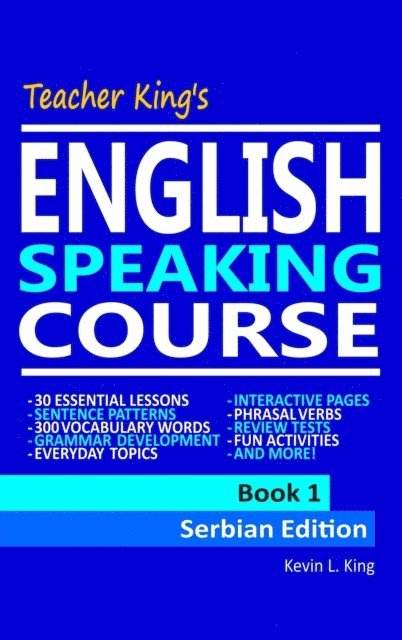Kevin L. King - Teacher King's English Speaking Course Book 1: Serbian Edition, E-bok