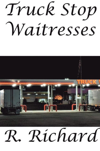R. Richard - Truck Stop Waitresses, E-bok. Tillgänglighet: Lägg i varukorg