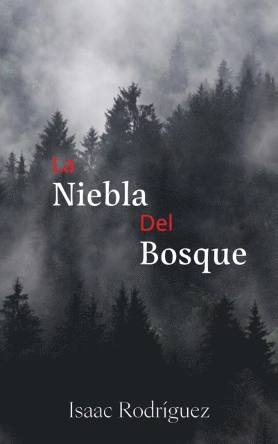 Isaac Rodriguez - La Niebla Del Bosque, E-bok