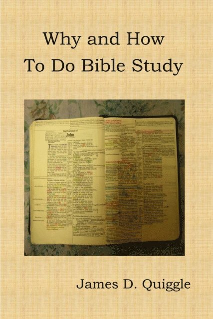 James D. Quiggle - Why and How to Do Bible Study, E-bok
