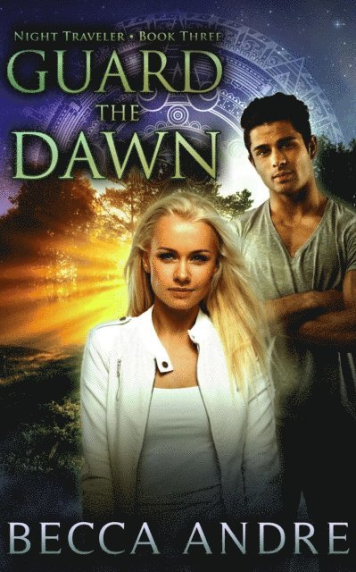 Becca Andre - Guard the Dawn: Night Traveler, Book Three, E-bok