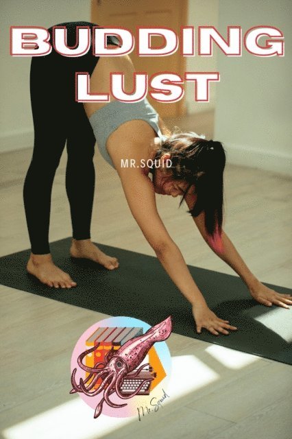 Mr.Squid - Budding Lust, E-bok
