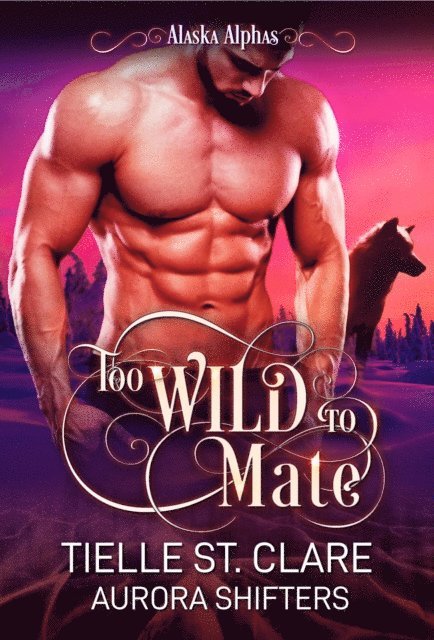 Tielle St. Clare - Too Wild to Mate, E-bok