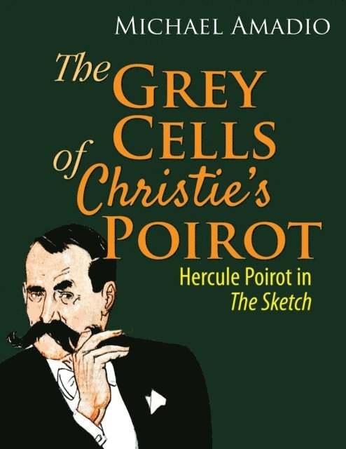 Michael Amadio - Grey Cells of Christie's Poirot: Hercule Poirot In &quote;The Sketch&quote;, E-bok