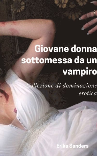 Erika Sanders - Giovane donna sottomessa da un vampiro, E-bok