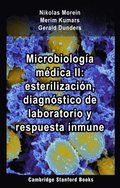 Microbiologia medica II: esterilizacion, diagnostico de laboratorio y respuesta inmune