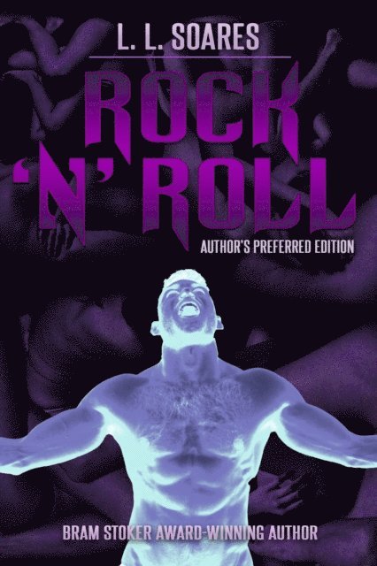 L. L. Soares - Rock 'N' Roll: Author's Preferred Edition, E-bok
