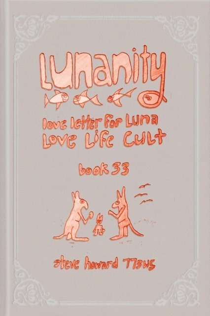 Steve Howard - Lunanity Love Life Cult Love Letter for Luna Book 33, E-bok