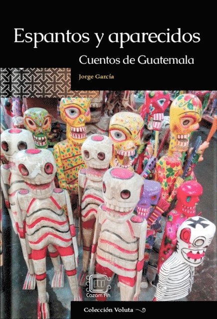 Jorge Garcia - Espantos y aparecidos: Cuentos de Guatemala, E-bok