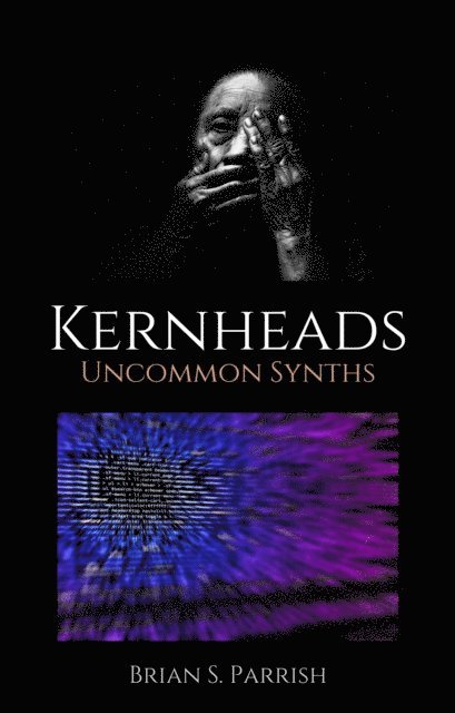 Brian S. Parrish - Kernheads: Uncommon Synths, E-bok. Tillgänglighet: Lägg i varukorg