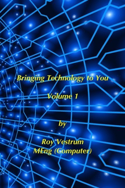Roy Vestrum - Bringing Technology to You Volume 1, E-bok. Tillgänglighet: Lägg i varukorg