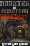 Monster of Monsters: Series Two Mortem's Level 1: #3 Devour What Belongs To You
