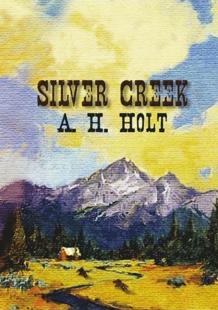 A. H. Holt - Silver Creek, E-bok. Tillgänglighet: Lägg i varukorg