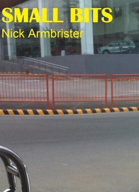 Nick Armbrister - Small Bits, E-bok. Tillgänglighet: Lägg i varukorg