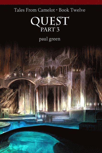 Paul Green - Tales From Camelot Series 12: QUEST Part 3, E-bok