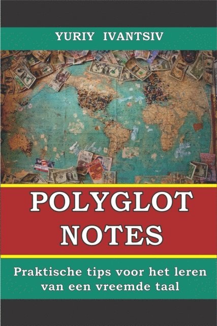 Yuriy Ivantsiv - Notities van een polyglot. Praktische tips voor het leren van een vreemde taal, E-bok
