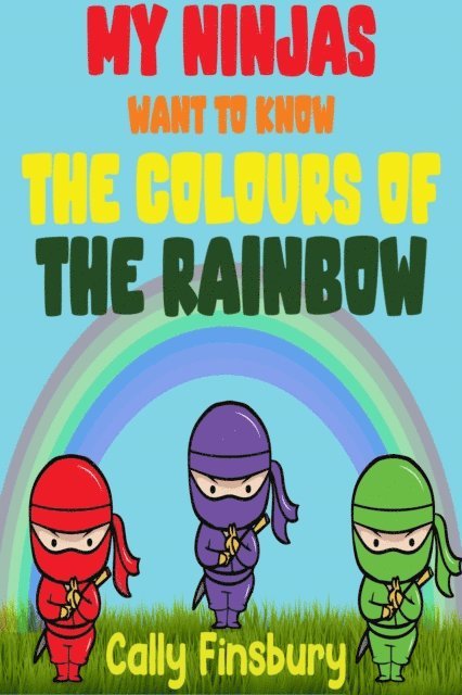 Cally Finsbury - My Ninjas Want to Know the Colours of the Rainbow, E-bok. Tillgänglighet: Lägg i varukorg