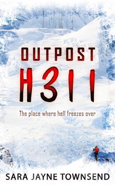 Sara Jayne Townsend - Outpost H311, E-bok