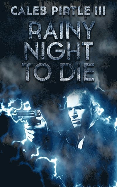 Caleb Pirtle III - Rainy Night to Die, E-bok