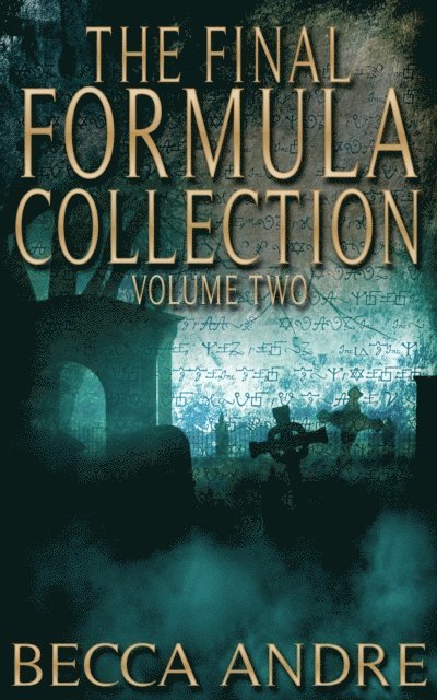 Becca Andre - Final Formula Collection: Volume Two, E-bok