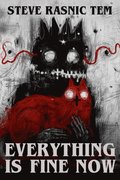 Everything Is Fine Now