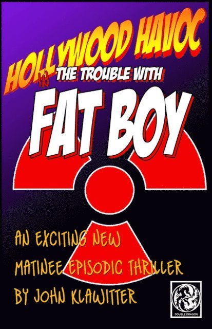 John Klawitter - Hollywood Havoc in The Trouble with Fat Boy, E-bok