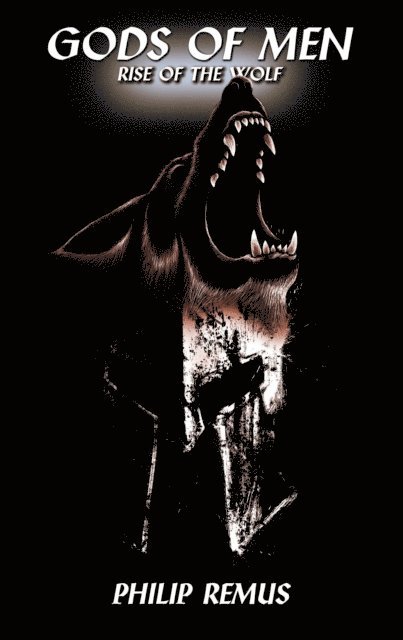 Philip Remus - Gods of Men, Rise of the Wolf, E-bok