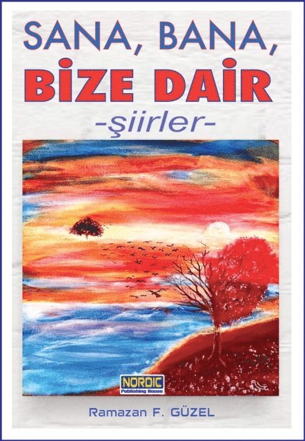 Ramazan F. Guzel - Sana, Bana, Bize Dair- Siirler, E-bok