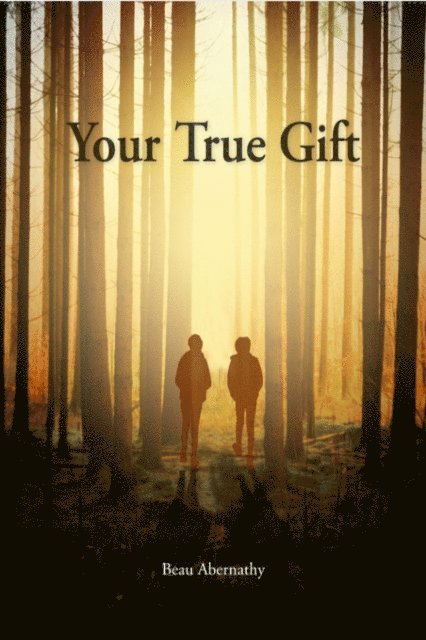 Beau Abernathy - Your True Gift, E-bok