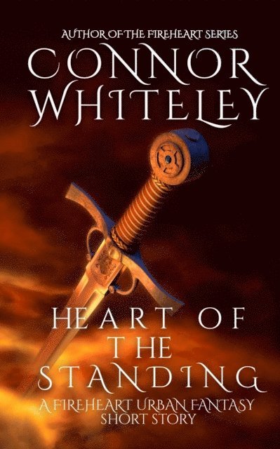 Connor Whiteley - Heart of The Standing: A Fireheart Urban Fantasy Short Story, E-bok
