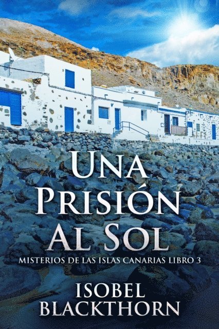 Isobel Blackthorn - Una Prision Al Sol, E-bok