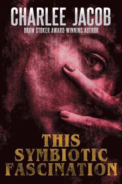 Charlee Jacob - This Symbiotic Fascination, E-bok