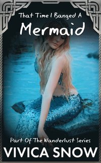 That Time I Banged A Mermaid
