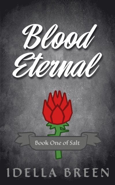 Idella Breen - Blood Eternal (Blood & Ember #1), E-bok