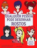 Qualquer pessoa pode desenhar rostos. Tutorial de desenho passo-a-passo facil para criancas, adolescentes e iniciantes. Como aprender a desenhar rostos. Livro 1