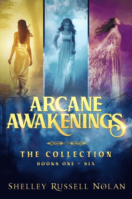 Shelley Russell Nolan - Arcane Awakenings The Collection (Arcane Awakenings Novella Series Books 1 to 6), E-bok
