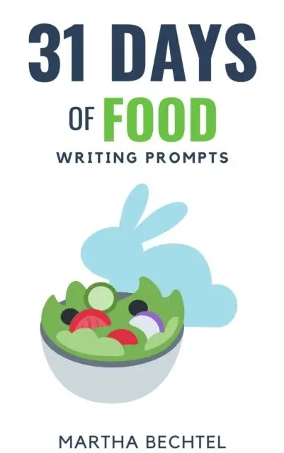 Martha Bechtel - 31 Days of Food (Writing Prompts), E-bok. Tillgänglighet: Lägg i varukorg