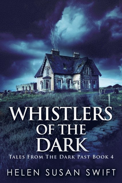 Helen Susan Swift - Whistlers Of The Dark, E-bok