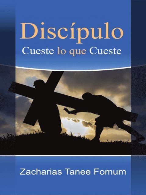 Zacharias Tanee Fomum - Discipulo Cueste Lo Que Cueste, E-bok