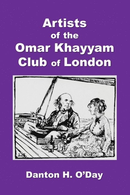 Danton O'Day - Artists of the Omar Khayyam Club of London, 1892 to 1929, E-bok. Tillgänglighet: Lägg i varukorg