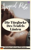 Die Turglocke Des Teufels Lauten: Christian Cuties Gone Wild Series (German Edition)