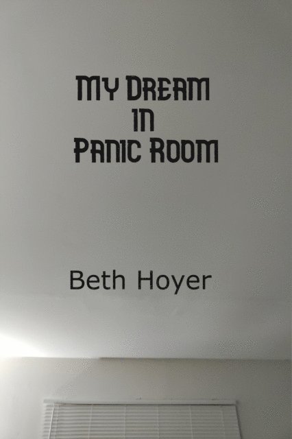 Beth Hoyer - My Dream in Panic Room, E-bok