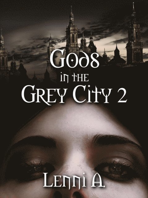 Lenni A. - Gods in the Grey City 2, E-bok. Tillgänglighet: Lägg i varukorg